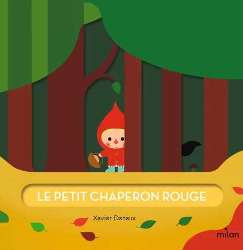 Livre 'Le petit chaperon rouge' de Xavier Deneux Editions Milan