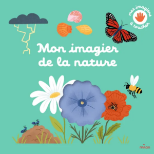 Livre cartonné du toucher 'Mon imagier de la nature' Milan Editions